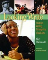 Looking to Write : Students Writing Through the Visual Arts 0325004633 Book Cover