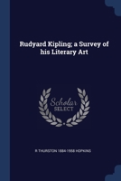 Rudyard Kipling; a Survey of his Literary Art 1376875861 Book Cover