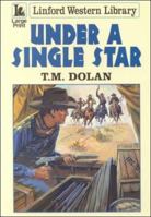 Under a Single Star (Linford Western Library) 0708957145 Book Cover