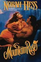 Mountain Rose (Leisure Historical Romance) 0843934131 Book Cover