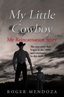 My Little Cowboy: My Reincarnation Story 1938962206 Book Cover