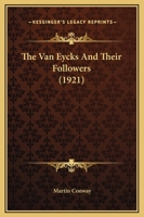 The Van Eycks and Their Followers 1020760001 Book Cover