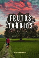 FRUTOS TARDÍOS (Spanish Edition) B0FHD4N6FM Book Cover