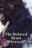The Beloved Beast (Werewolf) B0DSJW4GTW Book Cover