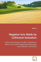 Negative Ions Made by Collisional Ionization 3639153251 Book Cover