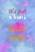 It's Just A Bunch Of Hocus Pocus: All Purpose 6x9 Blank Lined Notebook Journal Way Better Than A Card Trendy Unique Gift Watercolor Texture Inktober 1701361140 Book Cover