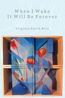 When I Wake It Will Be Forever 1939675103 Book Cover