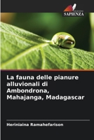 La fauna delle pianure alluvionali di Ambondrona, Mahajanga, Madagascar (Italian Edition) 6209564054 Book Cover