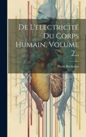 De L'electricité Du Corps Humain, Volume 2... 1022613979 Book Cover