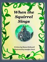 When the Squirrel Sings 0997878525 Book Cover