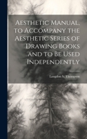 Aesthetic Manual, to Accompany the Aesthetic Series of Drawing Books and to be Used Independently 1020914181 Book Cover