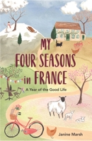 My Four Seasons in France: A Year of the Good Life 1789290473 Book Cover