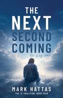 The Next Second Coming: Our Way Home (The 'O' Coalition) B0H1QY134M Book Cover