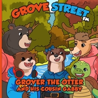 GROVER THE OTTER AND HIS COUSIN GABBY B0C5PB7M83 Book Cover