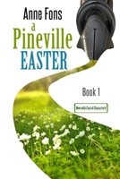 A Pineville Easter: Book 1 - LARGE PRINT EDITION 109095087X Book Cover