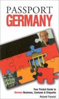 Passport Germany: Your Pocket Guide to German Business, Customs & Etiquette (Passport to the World) (Passport to the World) 1885073208 Book Cover