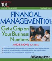 Financial Management 101 : Get a Grip on Your Business Numbers 1551808056 Book Cover