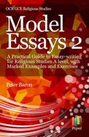 Model Essays 2: A Practical Guide to Essay-writing for Religious Studies A level, with Marked Examples and Exercises 1091762651 Book Cover
