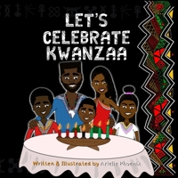 Let's Celebrate Kwanzaa!: An Introduction To The Pan-Afrikan Holiday, Kwanzaa, For The Whole Family 1704585651 Book Cover