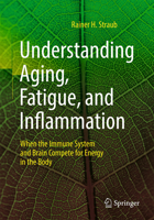 Understanding Aging, Fatigue, and Inflammation: When the Immune System and Brain Compete for Energy in the Body 3662689030 Book Cover