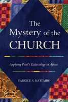 The Mystery of the Church: Applying Paul's Ecclesiology in Africa 1839730560 Book Cover