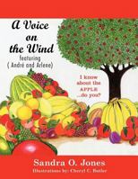 A Voice on the Wind: I Know about the Apple...Do You? 1456735543 Book Cover