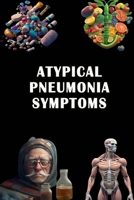Atypical Pneumonia Symptoms B0CDFLDSYP Book Cover