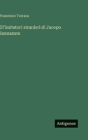 Gl'imitatori stranieri di Jacopo Sannazaro (Italian Edition) 3368714880 Book Cover