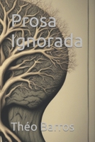 Prosa Ignorada (Portuguese Edition) B0CLY29QH6 Book Cover
