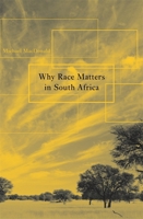 Why Race Matters in South Africa 067402186X Book Cover