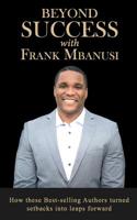 Beyond Success with Frank Mbanusi 1970073063 Book Cover