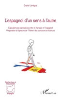 L'espagnol d'un sens à l'autre: Équivalences expressives entre le français et l'espagnol Préparation à l'épreuve de 'Thème' des concours et licences (Recherches Et Documents Espagne) (French Edition) 2343203784 Book Cover