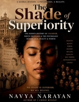 The Shade of Superiority: How History Taught the World to Worship Lighter Skin B0H12217Z6 Book Cover