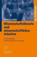 Wissenschaftstheorie Und Wissenschaftliches Arbeiten: Eine Einfuhrung Fur Wirtschaftswissenschaftler 3790819182 Book Cover