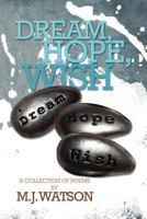 Dream, Hope, Wish 1469183722 Book Cover