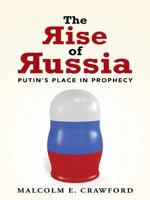 The Rise of Russia: Putin's Place in Prophecy 1490845720 Book Cover