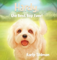 Hardy, the Best Boy Ever! 183418908X Book Cover