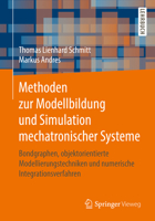 Methoden zur Modellbildung und Simulation mechatronischer Systeme: Bondgraphen, objektorientierte Modellierungstechniken und numerische Integrationsverfahren 3658250887 Book Cover