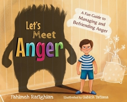 Let's Meet Anger: A Fun Guide to Managing and Befriending Anger 1764035305 Book Cover