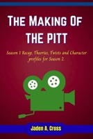 The Making Of THE PITT: Season 1 Recap, Theories, Twists and Character profiles for Season 2. B0FS19BDQ3 Book Cover