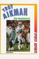 Troy Aikman: Star Quarterback (Sports Reports) 0894909274 Book Cover