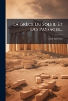 La Grece Du Soleil Et Des Paysages... 127255273X Book Cover
