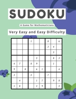 Sudoku A Game for Mathematicians Very Easy and Easy Difficulty 1088094562 Book Cover