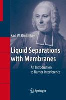 Liquid Separations with Membranes: An Introduction to Barrier Interference 3642079970 Book Cover