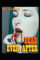 Dead Ever After: An anthology of thrillers 1086189310 Book Cover
