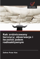 Rak zróżnicowany tarczycy; obserwacja i leczenie jodem radioaktywnym 6209795552 Book Cover