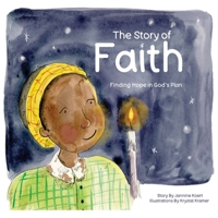 The Story of Faith: Finding Hope in God's Plan B0D8LBHNYB Book Cover