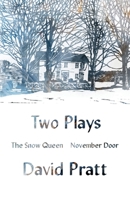 Two Plays: The Snow Queen, November Door 1732941424 Book Cover