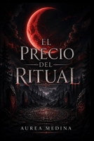 EL PRECIO DEL RITUAL: Hombres lobo, traición y un poder capaz de destruir el equilibrio (Spanish Edition) B0GYN3JKVT Book Cover