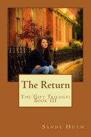 The Return: The Gift Trilogy: Book III 1518875408 Book Cover